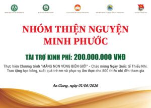 BÁO CÁO TÀI CHÍNH CHƯƠNG TRÌNH “MĂNG NON VÙNG BIÊN GIỚI” VÀ CÁC HOẠT ĐỘNG CHUNG TRONG QUÍ II/2026
